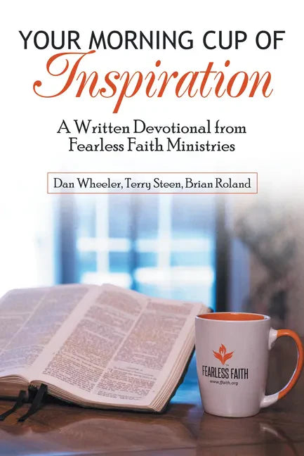 Your Morning Cup of Inspiration: A Written Devotional from Fearless Faith Ministries - Paperback