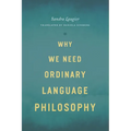 Why We Need Ordinary Language Philosophy - Paperback
