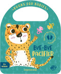 Bye-Bye Pacifier - Board Book