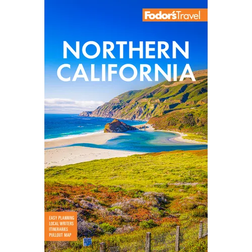 Fodor's Northern California: With Napa & Sonoma, Yosemite, San Francisco, Lake Tahoe & the Best Road Trips - Paperback