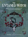 The Untamed Witch: Reclaim Your Instincts. Rewild Your Craft. Create Your Most Powerful Magick. - Paperback