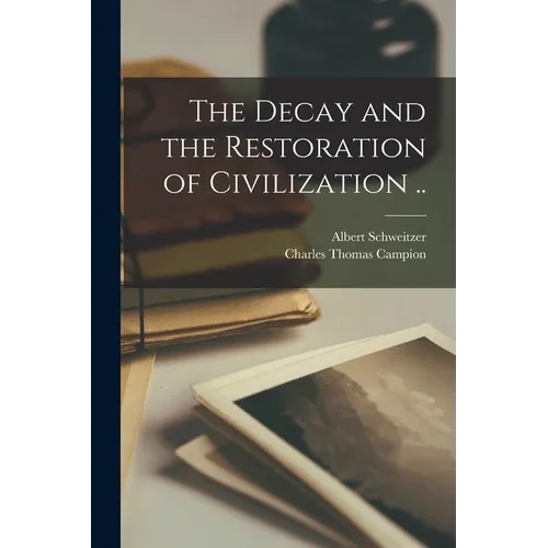 The Decay and the Restoration of Civilization .. - Paperback