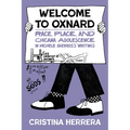 Welcome to Oxnard: Race, Place, and Chicana Adolescence in Michele Serros's Writings - Hardcover