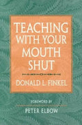 Teaching with Your Mouth Shut - Paperback