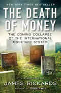 The Death of Money: The Coming Collapse of the International Monetary System - Paperback