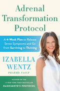 Adrenal Transformation Protocol: A 4-Week Plan to Release Stress Symptoms and Go from Surviving to Thriving - Hardcover