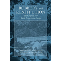 Robbery and Restitution: The Conflict Over Jewish Property in Europe - Paperback