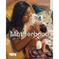 Motherhood: An Artistic History - Hardcover