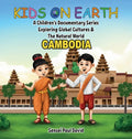 Kids on Earth A Children's Documentary Series Exploring Global Cultures & The Natural World: Cambodia - Hardcover