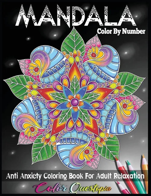 Mandala Color by Number Anti Anxiety Coloring Book for Adult Relaxation - Paperback