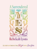 A Surrendered Yes: 52 Devotions to Let Go and Live Free - Hardcover
