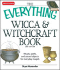 The Everything Wicca and Witchcraft Book: Rituals, Spells, and Sacred Objects for Everyday Magick - Paperback