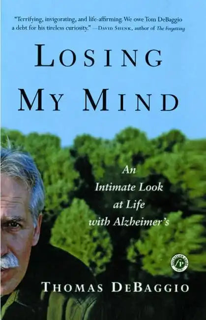 Losing My Mind: An Intimate Look at Life with Alzheimer's - Paperback