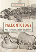 Paleontology: An Illustrated History - Hardcover