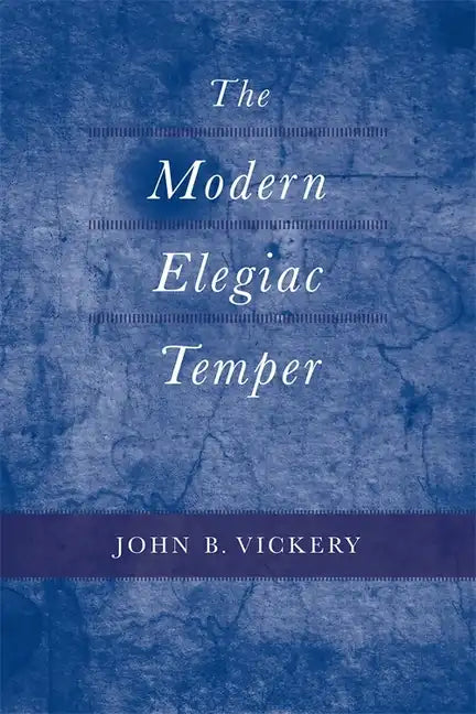 The Modern Elegiac Temper - Hardcover