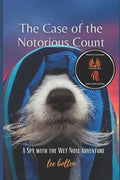 The Spy with the Wet Nose, The Case of the Notorious Count - Paperback