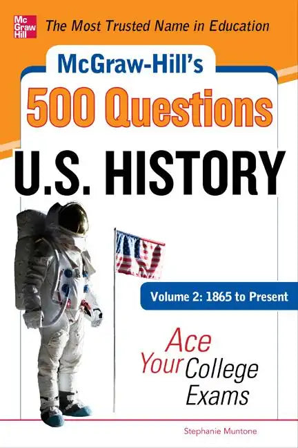 McGraw-Hill's 500 U.S. History Questions, Volume 2: 1865 to Present: Ace Your College Exams: 3 Reading Tests + 3 Writing Tests + 3 Mathematics Tests - Paperback