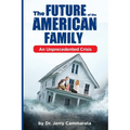 The Future of the American Family: An Unprecedented Crisis - Paperback