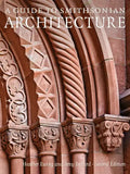 A Guide to Smithsonian Architecture 2nd Edition: An Architectural History of the Smithsonian - Paperback