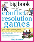 The Big Book of Conflict Resolution Games: Quick, Effective Activities to Improve Communication, Trust and Collaboration - Paperback