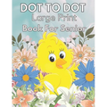 Large Print Dot To Dot Book For Seniors: Large Print Dot-to-Dots For Adults, Seniors of Flowers, Animals, Halloween, Christmas and More - Paperback