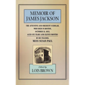 The Memoir of James Jackson, the Attentive and Obedient Scholar, Who Died in Boston, October 31, 1833, Aged Six Years and Eleven Months - Paperback