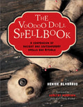 The Voodoo Doll Spellbook: A Compendium of Ancient and Contemporary Spells and Rituals - Paperback