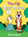 Tiger Trouble (TIG and Lily Book 1): (A Graphic Novel) - Hardcover