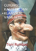 Guignol, Kasperl, Jan Klaassen, Vasilache: El Teatro Popular de Títeres de Guante - II Parte - Paperback