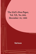 The Girl's Own Paper, Vol. XX, No. 989, December 10, 1898 - Paperback
