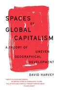 Spaces of Global Capitalism: A Theory of Uneven Geographical Development - Paperback