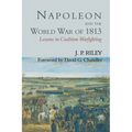 Napoleon and the World War of 1813: Lessons in Coalition Warfighting - Paperback