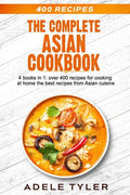 The Complete Asian Cookbook: 4 books in 1: over 400 recipes for cooking at home the best recipes from Asian cuisine - Paperback