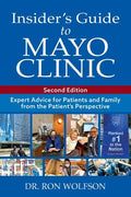 Insider's Guide to Mayo Clinic: Expert Advice for Patients and Family from the Patient's Perspective - Paperback