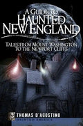 A Guide to Haunted New England: Tales from Mount Washington to the Newport Cliffs - Paperback