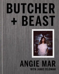Butcher and Beast: Mastering the Art of Meat: A Cookbook - Hardcover