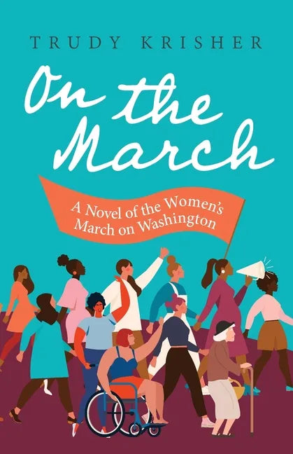On the March: A Novel of the Women's March on Washington: A Novel of the Women's March on Washington - Paperback