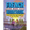 French Verbs Made Easy Workbook: Learn Verbs and Conjugations The Easy Way - Paperback