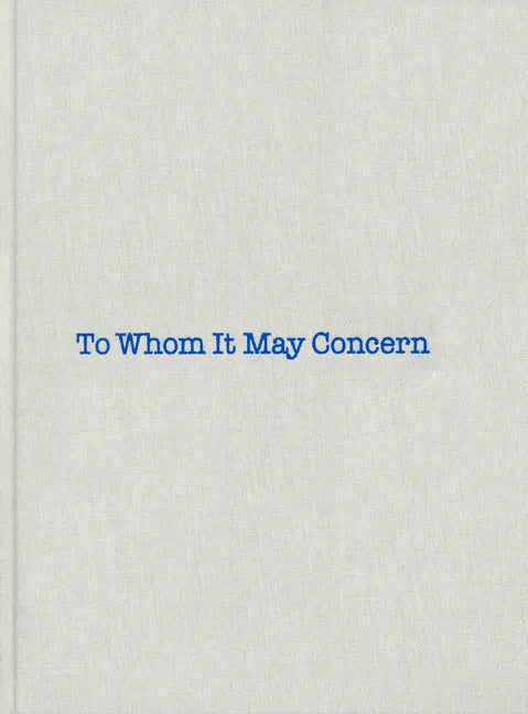 Louise Bourgeois & Gary Indiana: To Whom It May Concern - Hardcover