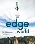 The Edge of the World: A Visual Adventure to the Most Extraordinary Places on Earth - Paperback