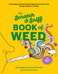 Scratch & Sniff Book of Weed: A Physiological, Sexual, Historical, Botanical, and Cultural Trip Through the World of Cannabis - Board Book