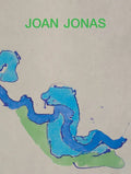 Joan Jonas: Next Move in a Mirror World - Hardcover
