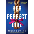 Her Perfect Gir: An absolutely gripping psychological thriller - Paperback