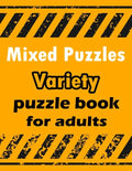 Mixed Puzzles: Variety puzzle book for adults - 180+ Large Print Mixed Puzzles - Word search, Sudoku, Cryptograms, Word Scramble to I - Paperback