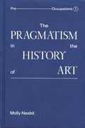 The Pragmatism in the History of Art - Hardcover