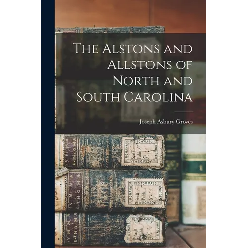 The Alstons and Allstons of North and South Carolina - Paperback