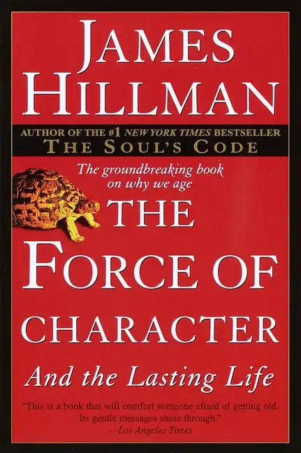 The Force of Character: And the Lasting Life - Paperback
