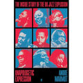Unapologetic Expression: The Inside Story of the UK Jazz Explosion - Hardcover