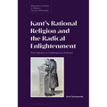 Kant's Rational Religion and the Radical Enlightenment: From Spinoza to Contemporary Debates - Paperback