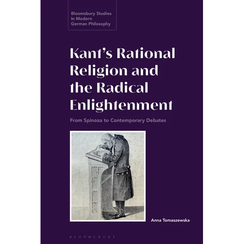 Kant's Rational Religion and the Radical Enlightenment: From Spinoza to Contemporary Debates - Paperback